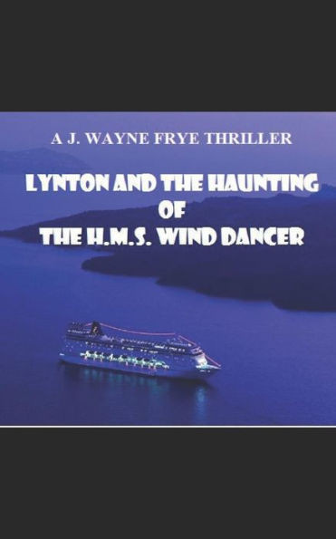 Lynton And The Haunting Of The Hms Wind Dancer