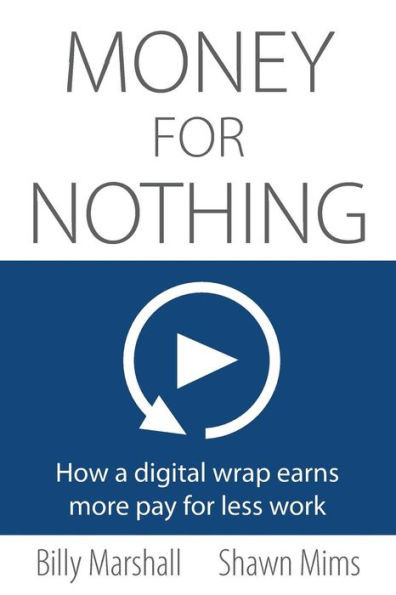 Money For Nothing : How A Digital Wrap Earns More Pay For Less Work