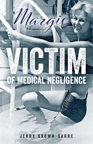 Margie : Victim Of Medical Negligence