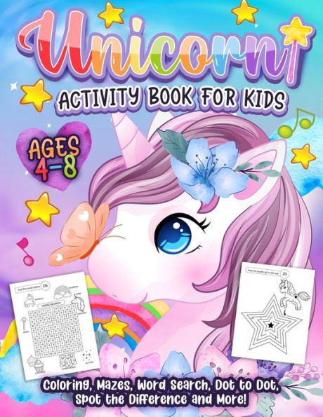 Unicorn Activity Book For Kids Ages 4-8 : A Cute And Fun Unicorn Game Workbook Gift With Coloring, Learning, Word Search, Mazes, Crosswords, Dot To Dot, Spot The Difference And Much More!