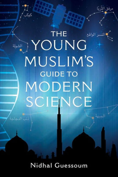 The Young Muslim'S Guide To Modern Science