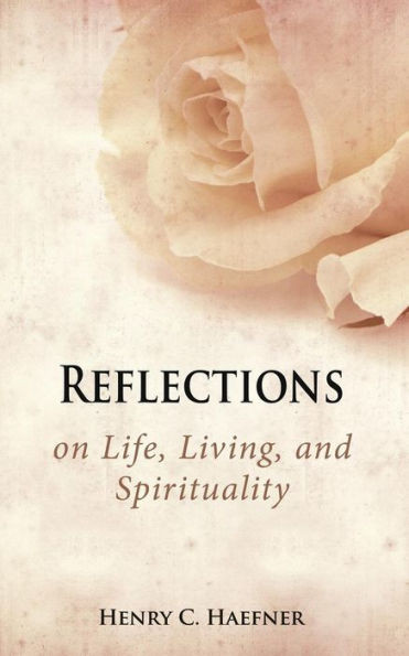 Reflections On Life, Living, And Spirituality