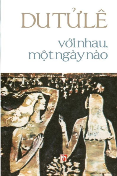 Voi Nhau, Mot Ngay Nao