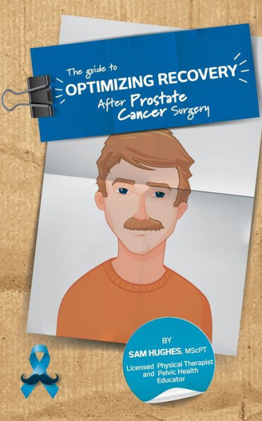 The Guide To Optimizing Recovery After Prostate Cancer Surgery