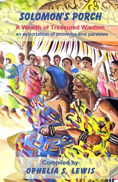 Solomon'S Porch : A Wealth Of Treasured Wisdom