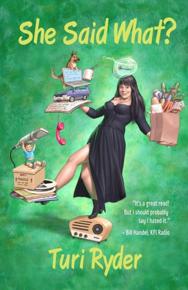 She Said What? : (A Life On The Air)