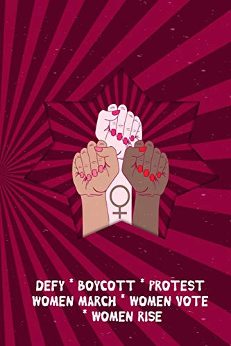 Defy - Boycott - Protest - Women March - Women Vote - Women Rise: Feminist Gift for Women's March - 6 x 9 Cornell Notes Notebook For Wild Women Progressive Political Activists - Women United