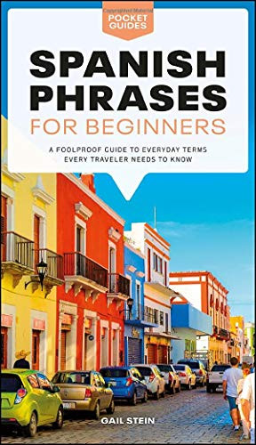 Spanish Phrases for Beginners: A Foolproof Guide to Everyday Terms Every Traveler Needs to Know (Pocket Guides)