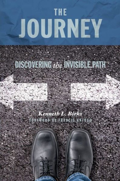 The Journey : Discovering The Invisible Path: The Pathway To Authentic Christianity