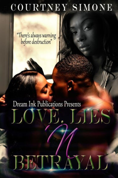 Love, Lies 'N Betrayal : There'S Always Warning Before Destruction
