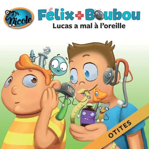 Lucas A Mal À L'Oreille : Otites