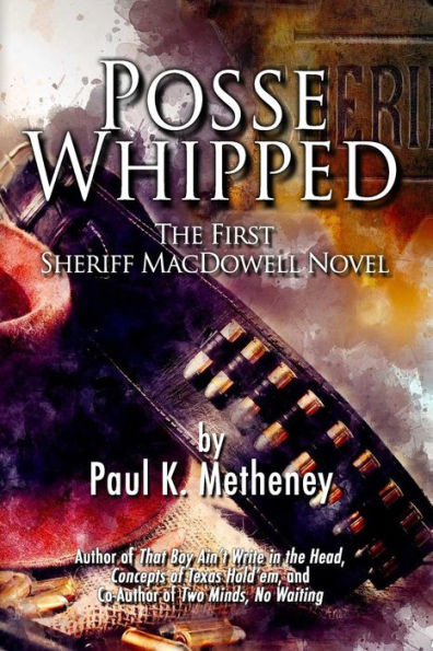 Posse Whipped: The First Sheriff Macdowell Novel