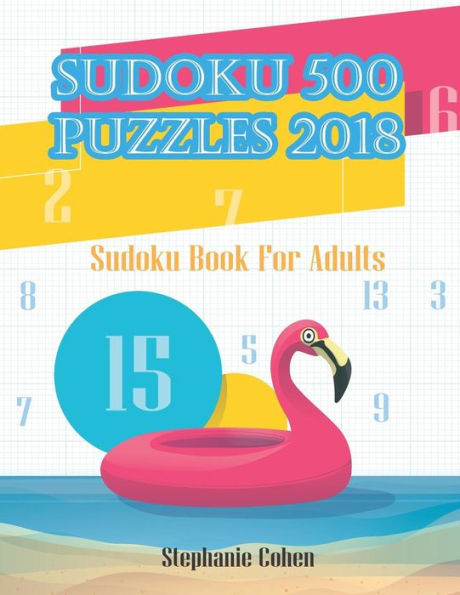 Sudoku Expert 500 Puzzles 2018 : Sudoku Book For Adults