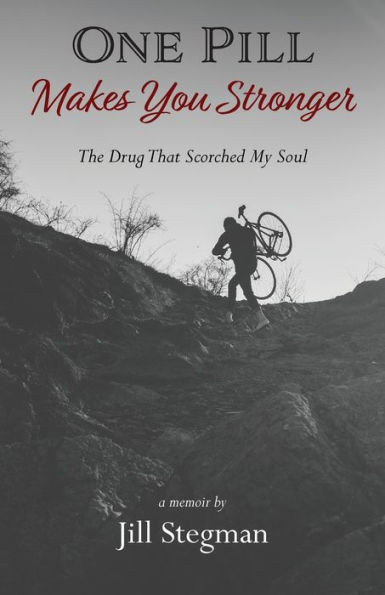 One Pill Makes You Stronger : The Drug That Scorched My Soul