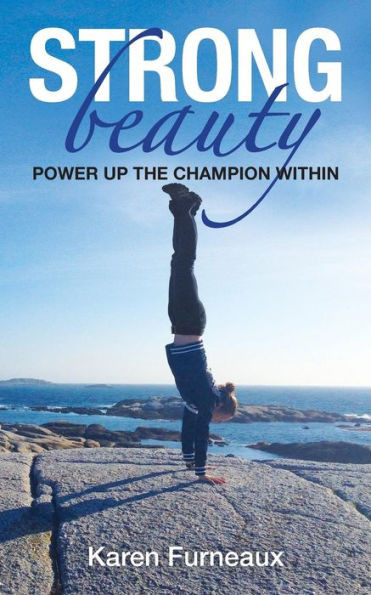 Strong Beauty : Power Up The Champion Within
