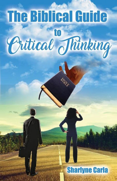 The Biblical Guide To Critical Thinking