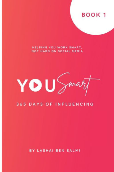 Yousmart - 365 Days Of Influencing: 365 Days Of Influencing