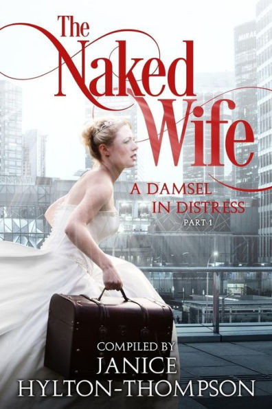 The Naked Wife Part 1 : A Damsel In Distress