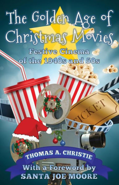 The Golden Age Of Christmas Movies: Festive Cinema Of The 1940S And 50S