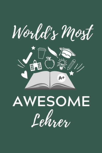 World'S Most Awesome Lehrer : A5 Geschenkbuch Punktiert Für Lehramt Studenten - Geschenkidee Zum Geburtstag - Studienbeginn - Erstes Semester - Schulabschluss - Lehrer - Abitur