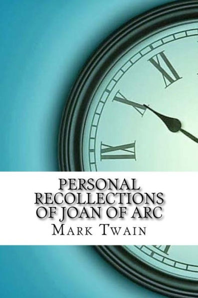 Personal Recollections Of Joan Of Arc