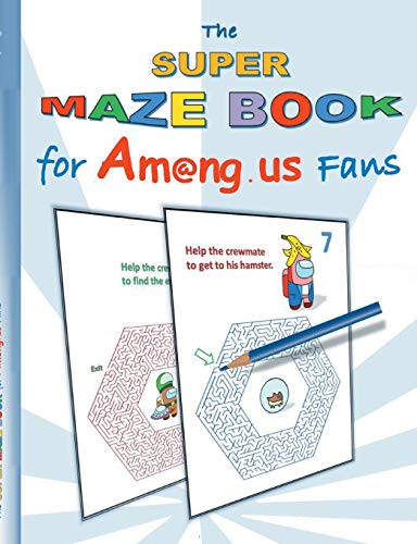 The Super Maze Book for Am@ng.us Fans: labyrinth, App, computer, pc, game, apple, videogame, kids, children, Impostor, Crewmate, activity, gift, birthday, christmas, easter, Santa claus, school