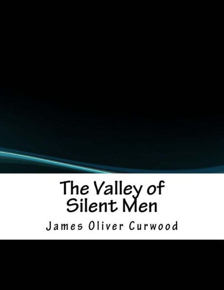 The Valley Of Silent Men
