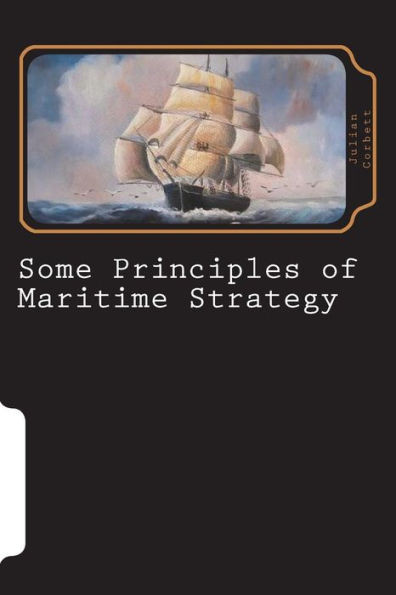 Some Principles Of Maritime Strategy