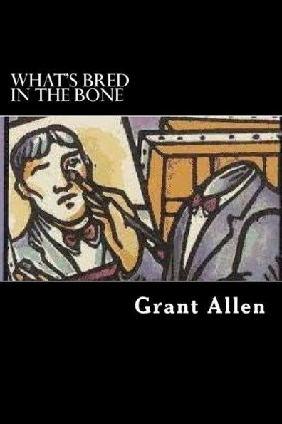 What'S Bred In The Bone