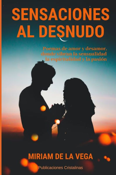 Sensaciones Al Desnudo : Poemario