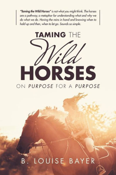 Taming The Wild Horses : On Purpose For A Purpose