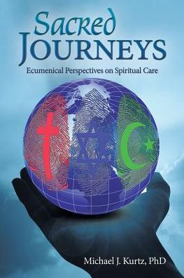 Sacred Journeys : Ecumenical Perspectives On Spiritual Care