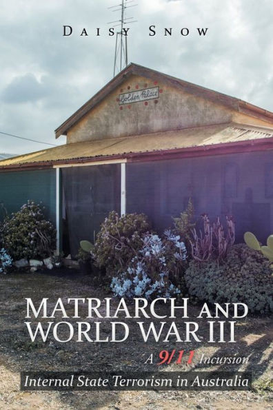 Matriarch And World War Iii : Internal State Terrorism In Australia