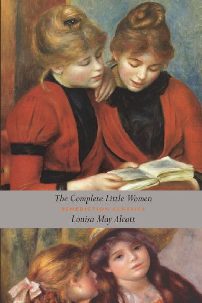 The Complete Little Women : Little Women, Good Wives, Little Men, Jo'S Boys (Unabridged)