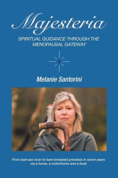 Majesteria : Spiritual Guidance Through The Menopausal Gateway
