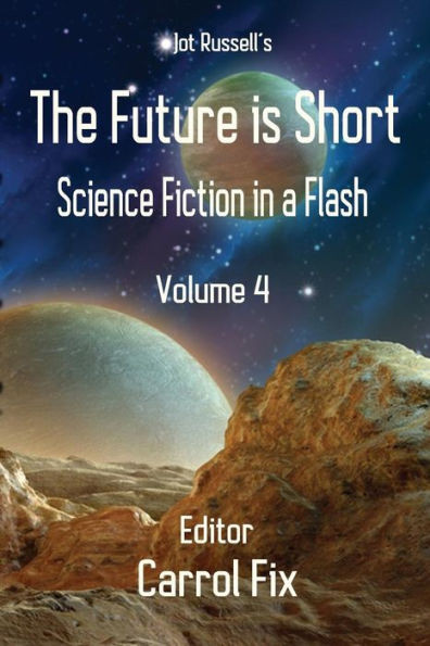 The Future Is Short : Science Fiction In A Flash