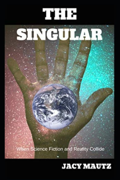 The Singular: When Science Fiction And Reality Collide