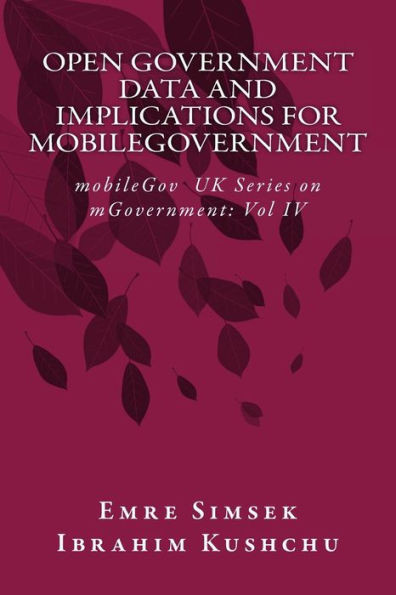 Open Government Data And Implications For Mobilegovernment: Towards A More Transparent And Efficient Governance