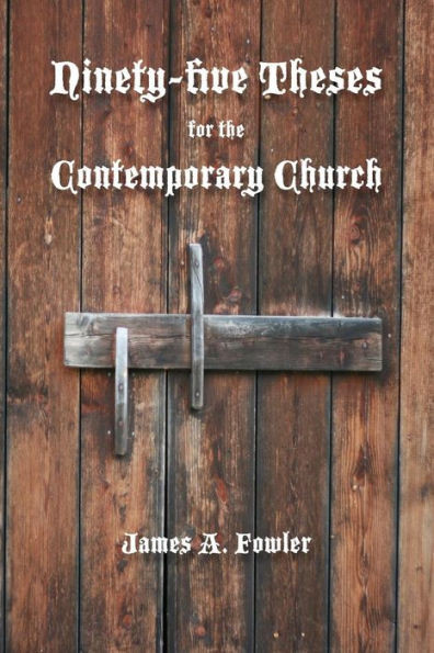 Ninety-Five Theses For The Contemporary Church