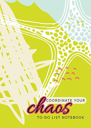 Coordinate Your Chaos - To-Do List Notebook: 120 Pages Lined Undated To-Do List Organizer with Priority Lists (Medium A5 - 5.83X8.27 - Blue, Cream, and Green Starfish Abstract)