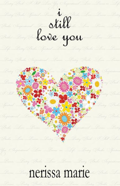 Poetry Book - I Still Love You (Inspirational Love Poems On Life, Poetry Books, Spiritual Poems, Poetry Books, Love Poems, Poetry Books, Inspirational Poems, Poetry Books, Love Poems, Poetry Books)