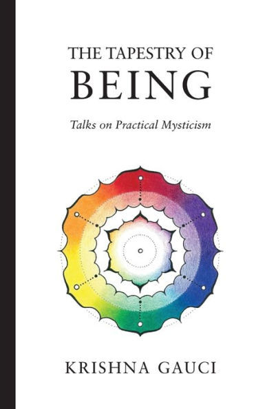 The Tapestry Of Being : Talks On Practical Mysticism