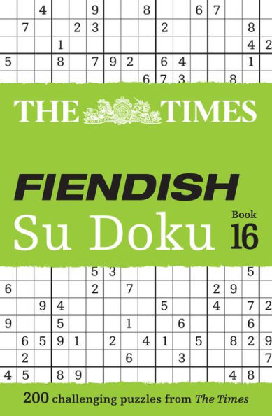 The Times Fiendish Su Doku Book 16: 200 Challenging Su Doku Puzzles (Times Su Doku)