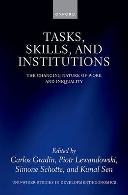 Tasks, Skills, And Institutions: The Changing Nature Of Work And Inequality (Wider Studies In Development Economics)