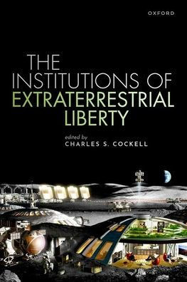 The Institutions Of Extraterrestrial Liberty