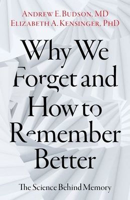 Why We Forget And How To Remember Better: The Science Behind Memory