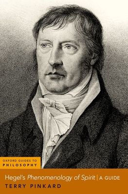 Hegel'S Phenomenology Of Spirit: A Guide (Oxford Guides To Philosophy Series)