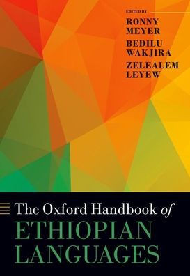 The Oxford Handbook Of Ethiopian Languages (Oxford Handbooks)