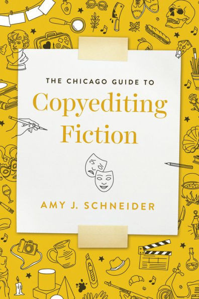 The Chicago Guide To Copyediting Fiction (Chicago Guides To Writing, Editing, And Publishing)