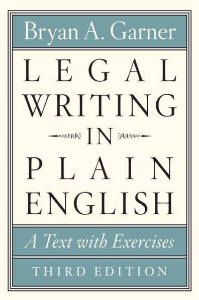Legal Writing In Plain English, Third Edition: A Text With Exercises (Chicago Guides To Writing, Editing, And Publishing)